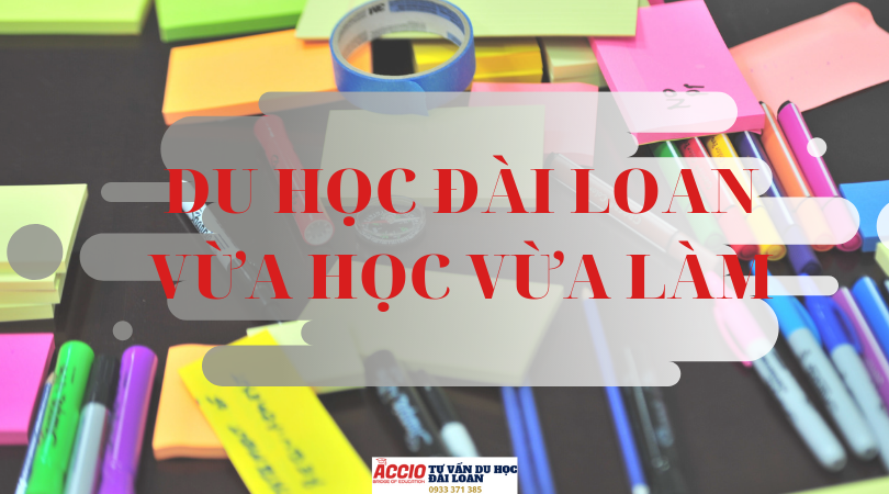 Có quá nhiều bài viết, câu hỏi liên quan đến hệ vừa học vừa làm tại Đài Loan, cùng ACCIO tìm hiểu nhé!